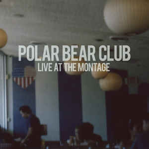 Polar Bear Club - Live At The Montage - LP