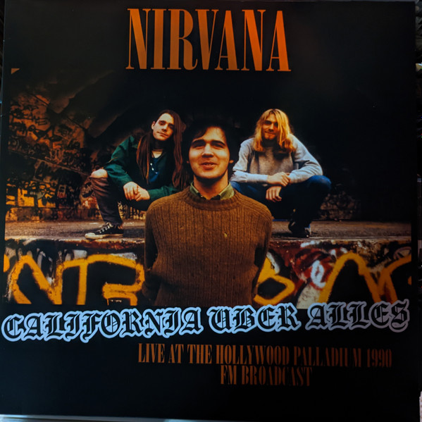 Nirvana - California Uber Alles (Live At The Hollywood 1990)-LP