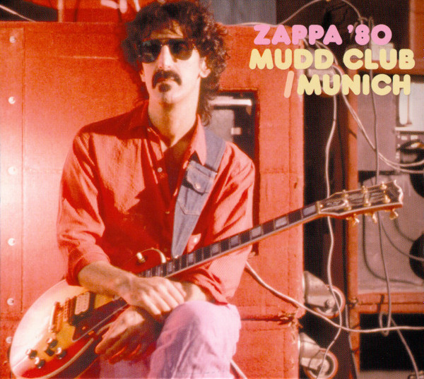 Frank Zappa - Zappa '80 Mudd Club / Munich - 3CD Frank Zappa - Zappa '80 Mudd Club / Munich - 3CD