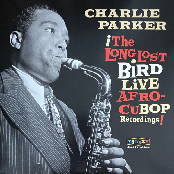 Charlie Parker-The Long Lost Bird Live Afro-Cubop Recordings-2LP