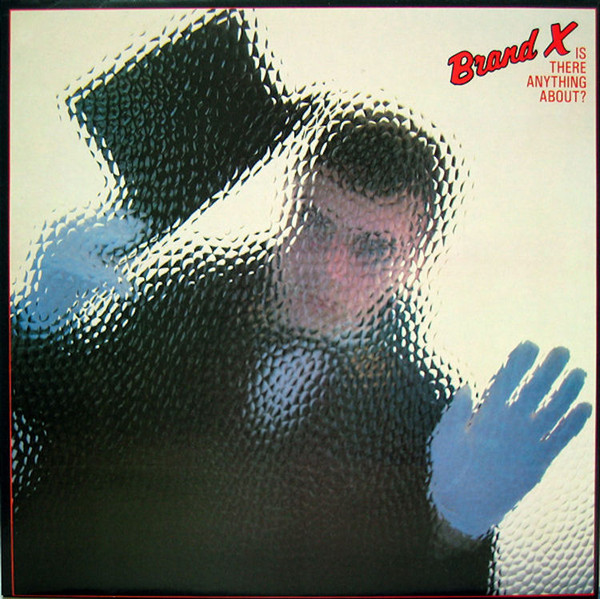 Brand X - Is There Anything About? - LP