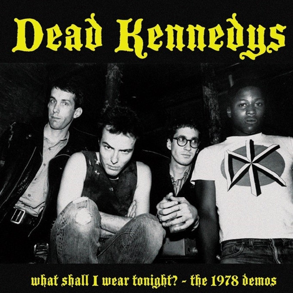 Dead Kennedys - What Shall I Wear Tonight? - The 1978 Demos-LP