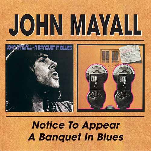 John Mayall - Notice To Appear / A Banquet In Blues - 2CD - Kliknutím na obrázek zavřete