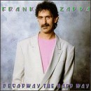 Frank Zappa - Broadway the Hard Way - CD