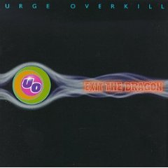 Urge Overkill - Exit the Dragon - CD