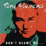 TONY STEVENS - DON'T BLAME ME I JUST PLAY BASS - CD