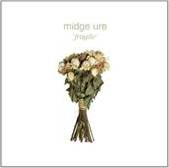 Midge Ure - Fragile - CD - Kliknutím na obrázek zavřete