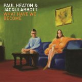 Paul Heaton/Jacqui Abb - What Have We Become - CD - Kliknutím na obrázek zavřete